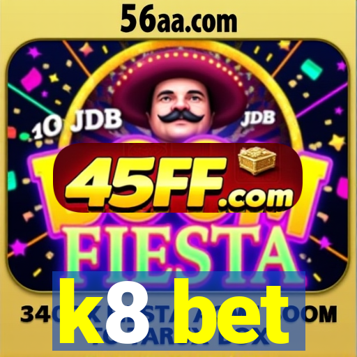 k8 bet